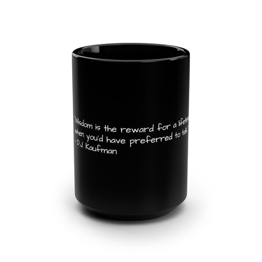 Wisdom is the Reward - Black Mug, 15oz