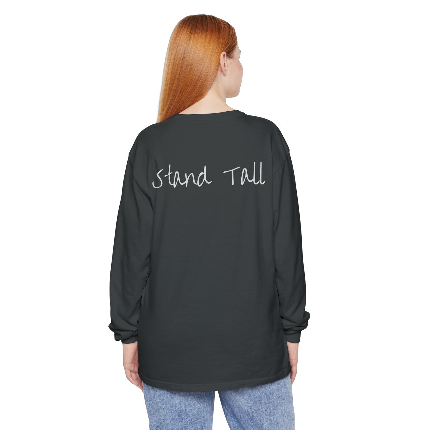 Stand Tall Comfort Colors Long sleeve shirt