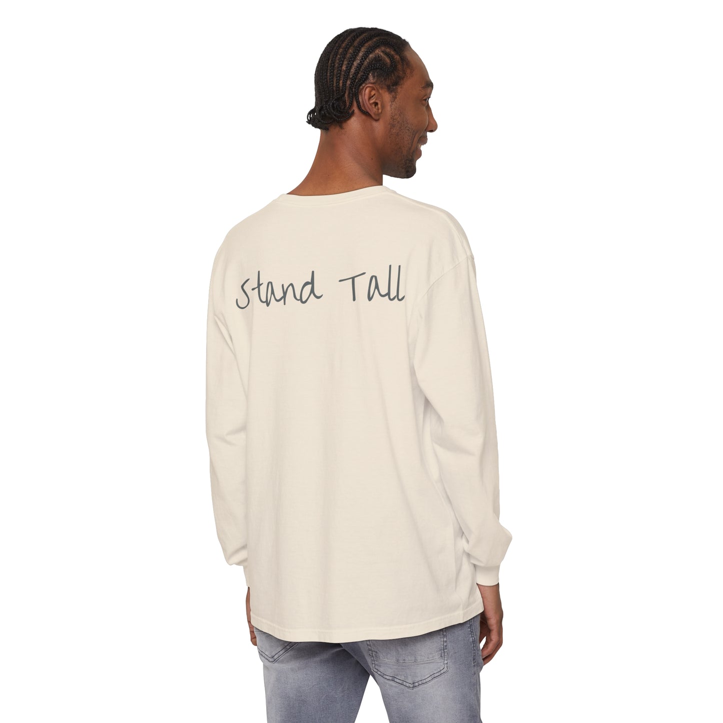 Stand Tall Comfort Colors Long sleeve shirt