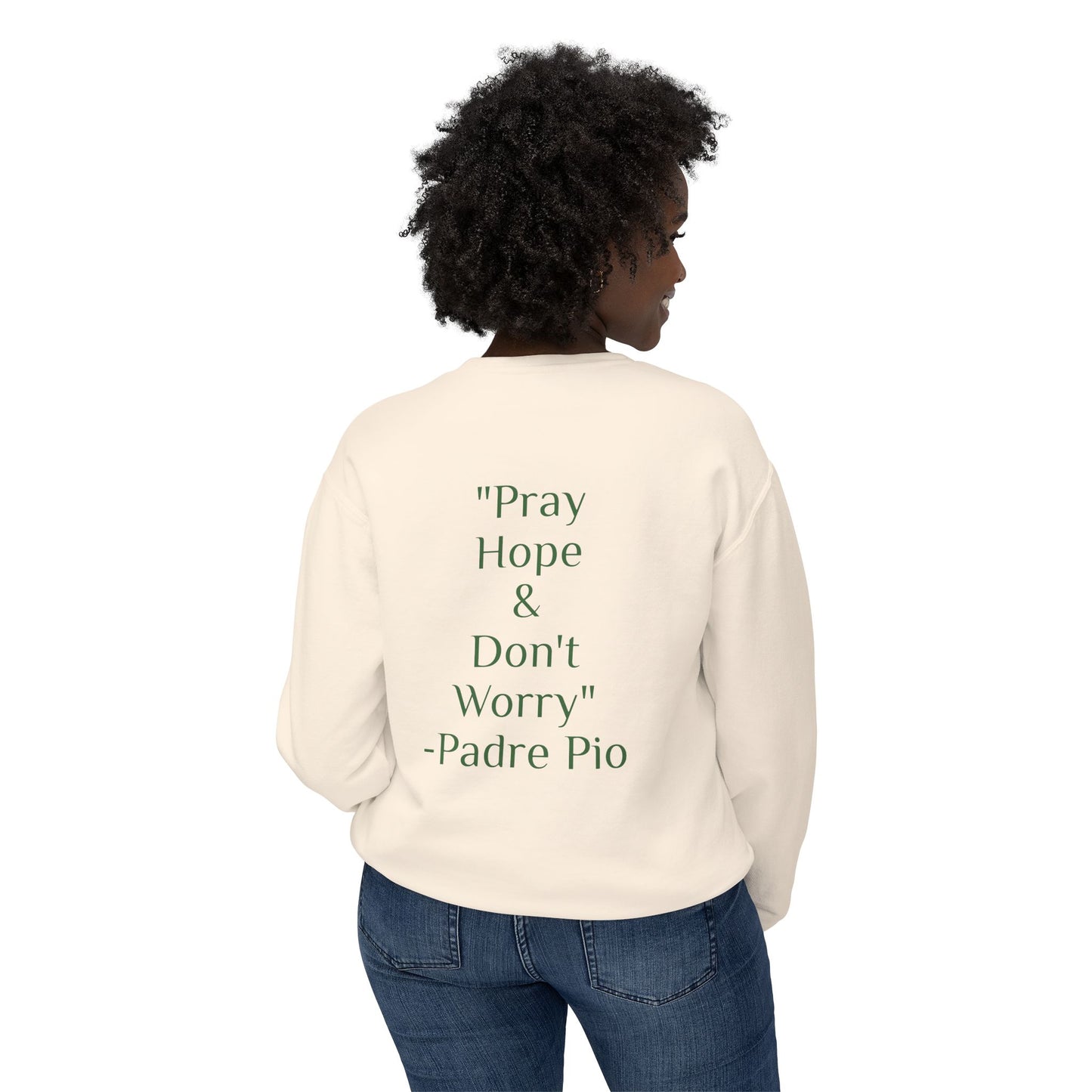 Padre Pio - "Pray, Hope, And Don't Worry" Sweatshirt