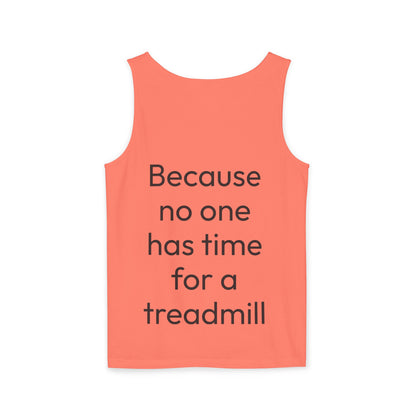 Run Hills Because no one has time for a Treadmill - Unisex Garment-Dyed Tank Top