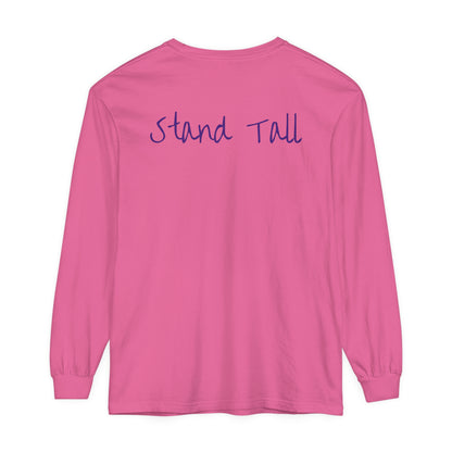 Stand Tall Comfort Colors Long sleeve shirt