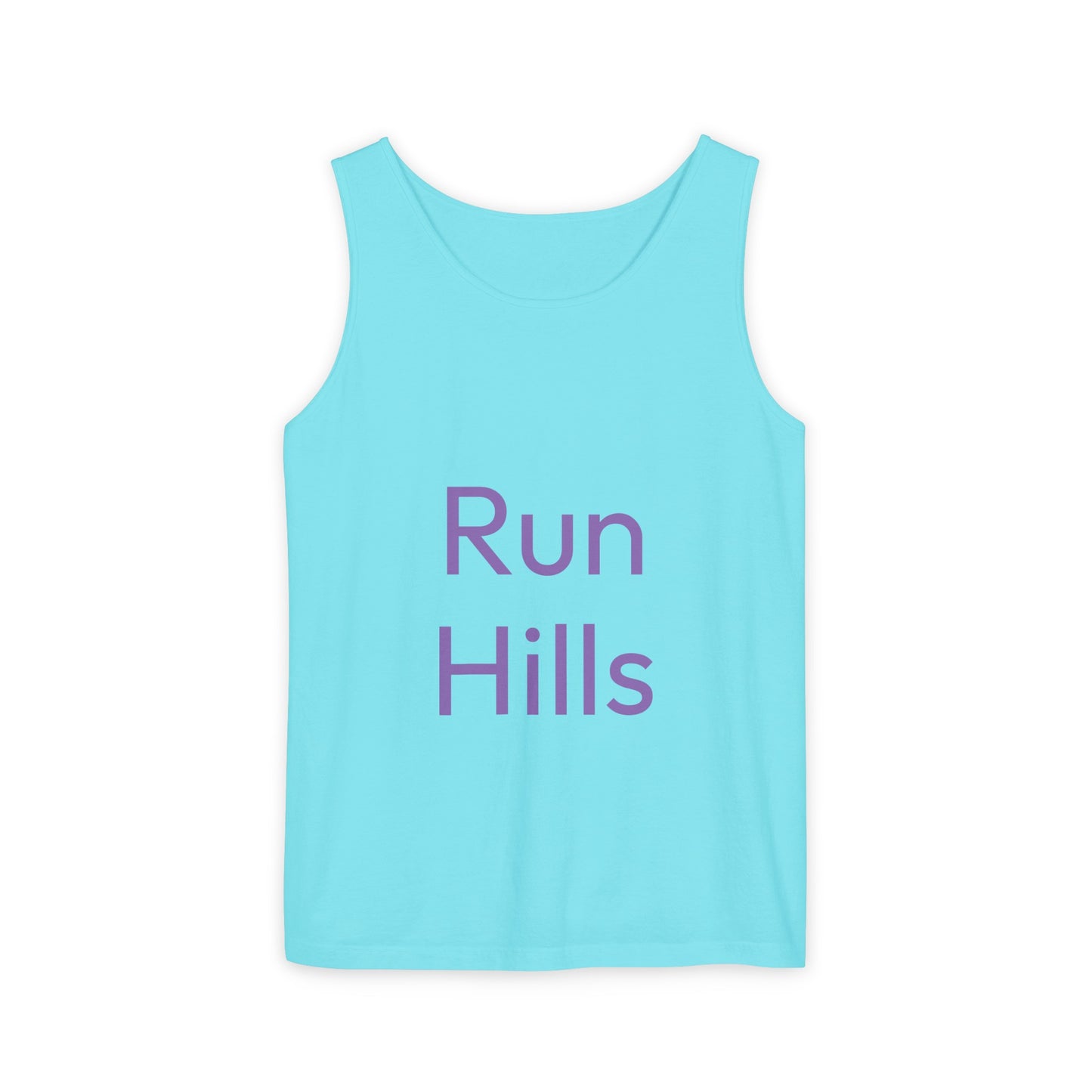 Run Hills Because no one has time for a Treadmill - Unisex Garment-Dyed Tank Top