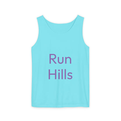 Run Hills Because no one has time for a Treadmill - Unisex Garment-Dyed Tank Top