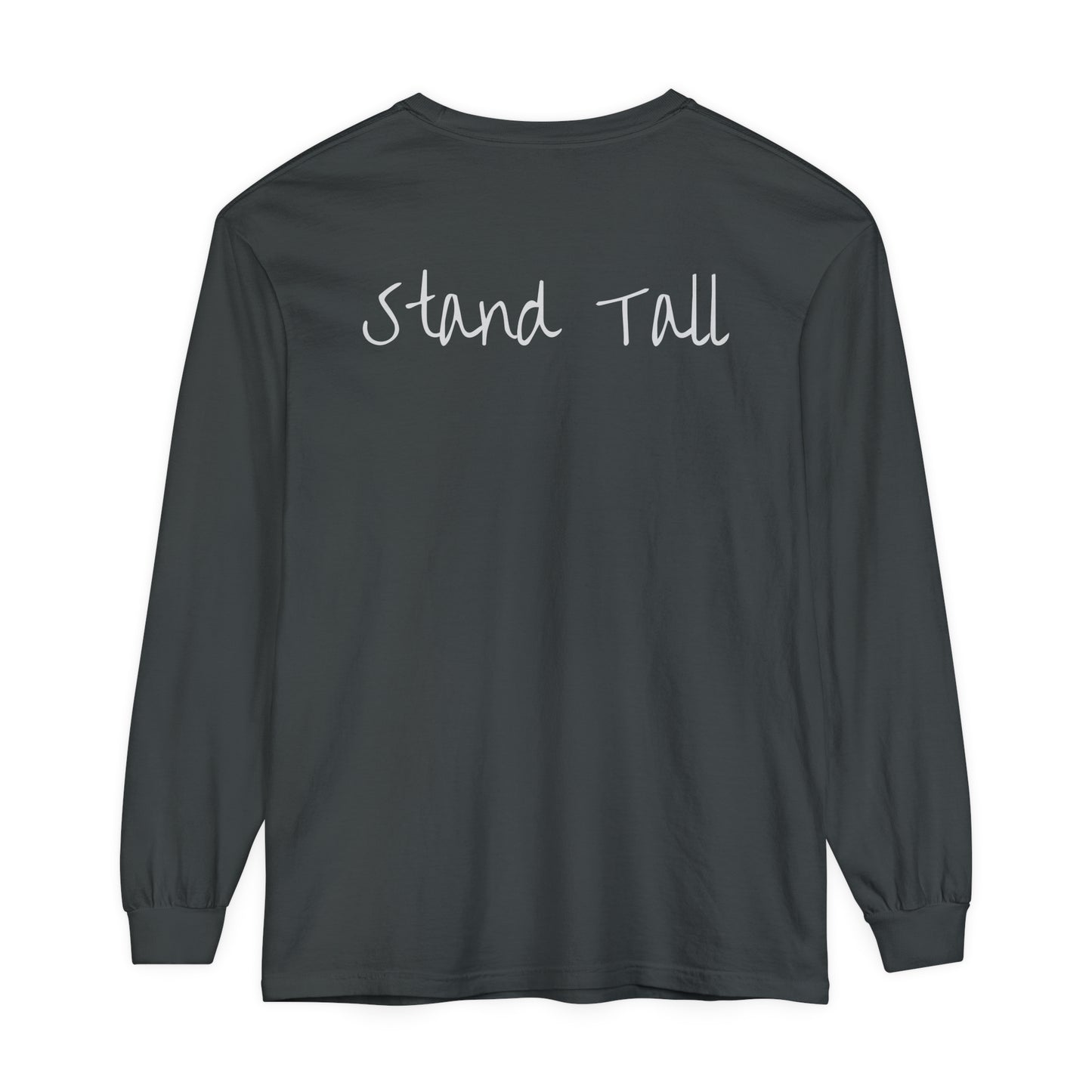 Stand Tall Comfort Colors Long sleeve shirt