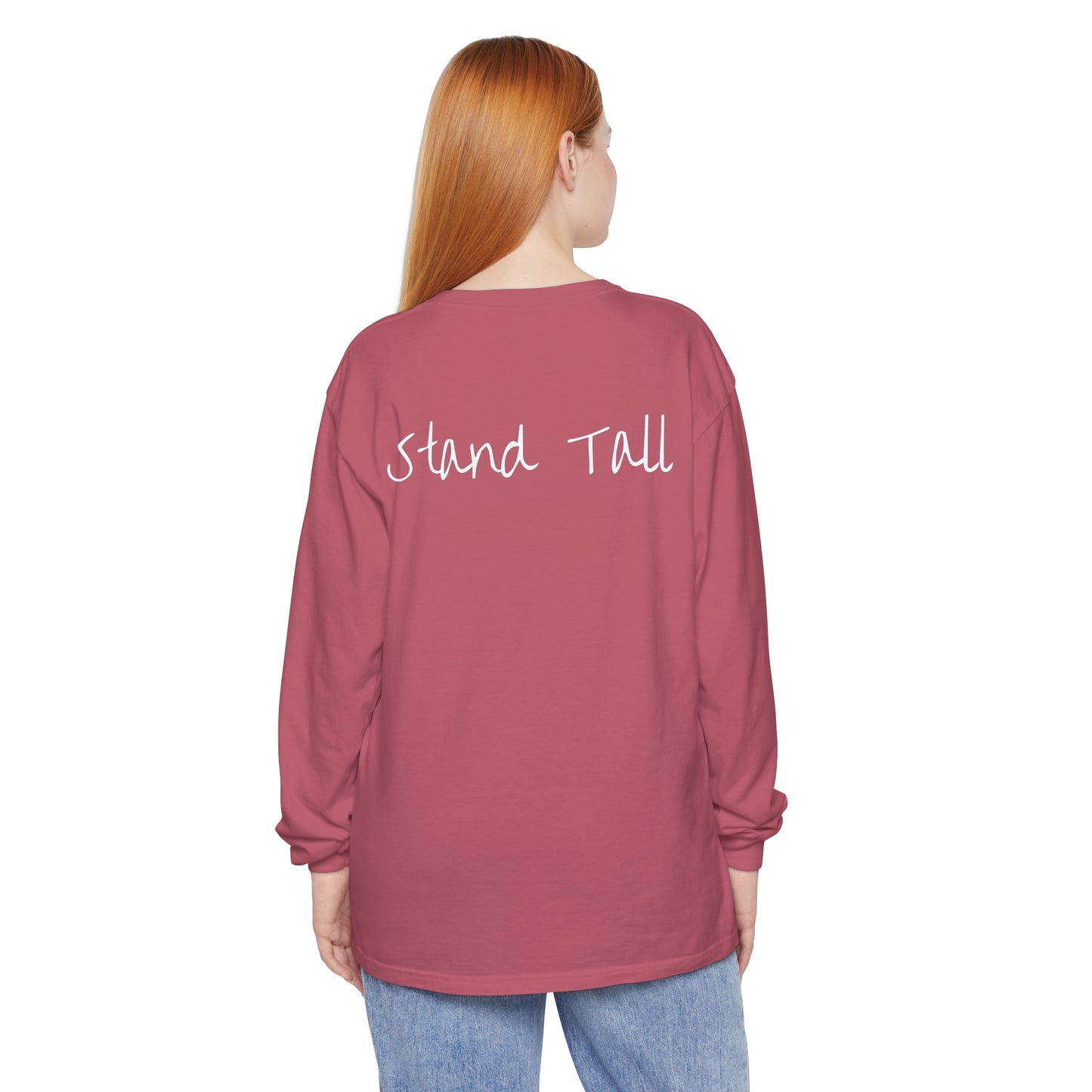 Stand Tall Comfort Colors Long sleeve shirt