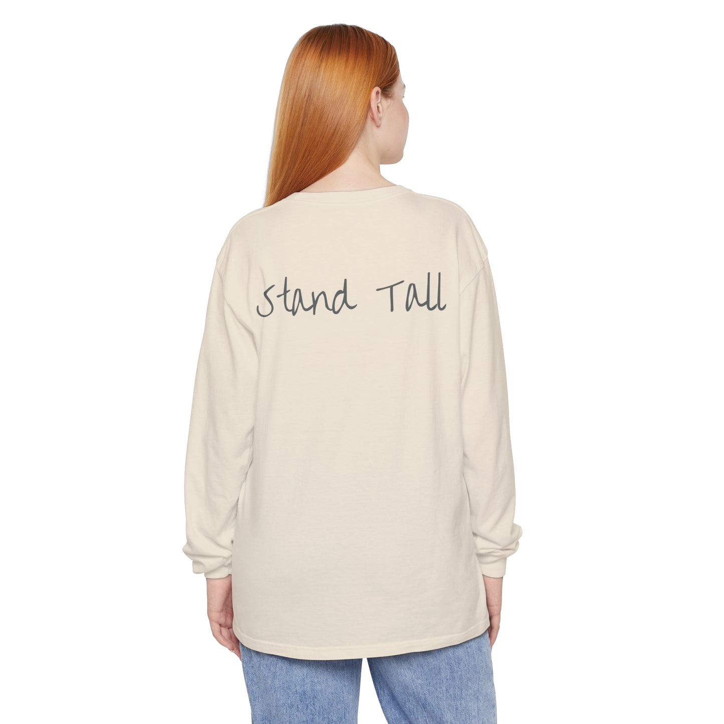 Stand Tall Comfort Colors Long sleeve shirt