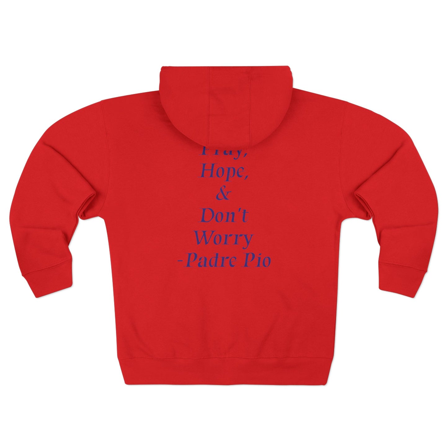 Pray, Hope, Don't Worry - Padre Pio Hoodie