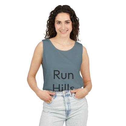 Run Hills Because no one has time for a Treadmill - Unisex Garment-Dyed Tank Top