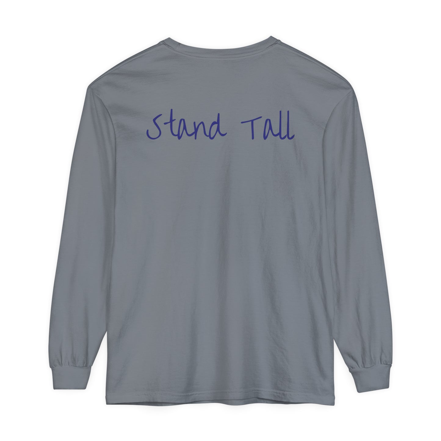 Stand Tall Comfort Colors Long sleeve shirt