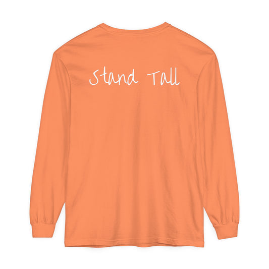 Stand Tall Comfort Colors Long sleeve shirt