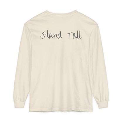 Stand Tall Comfort Colors Long sleeve shirt