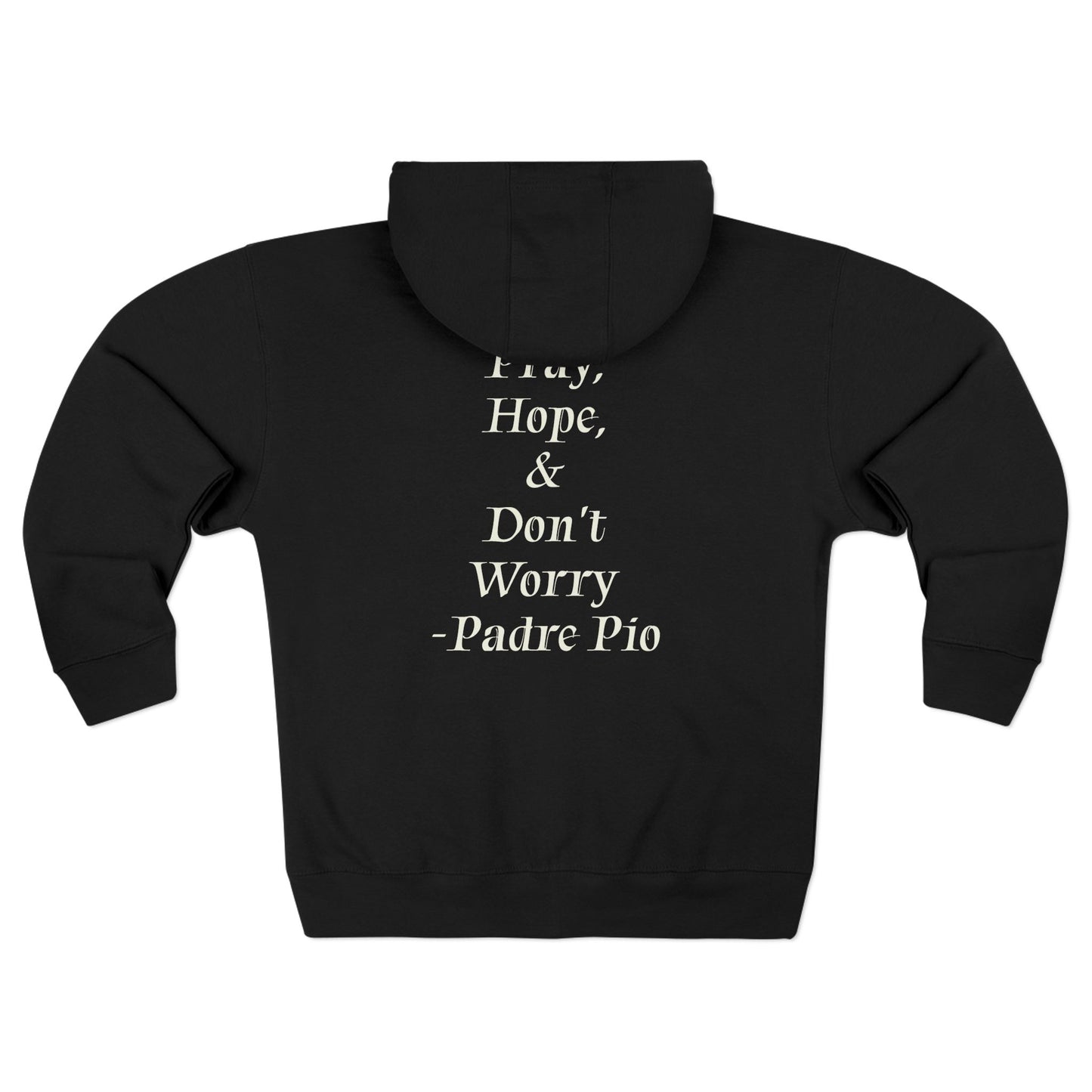 Pray, Hope, Don't Worry - Padre Pio Hoodie