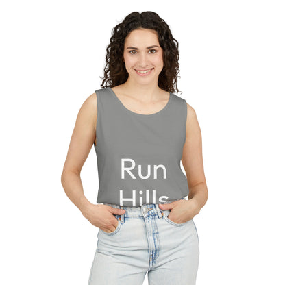 Run Hills Because no one has time for a Treadmill - Unisex Garment-Dyed Tank Top