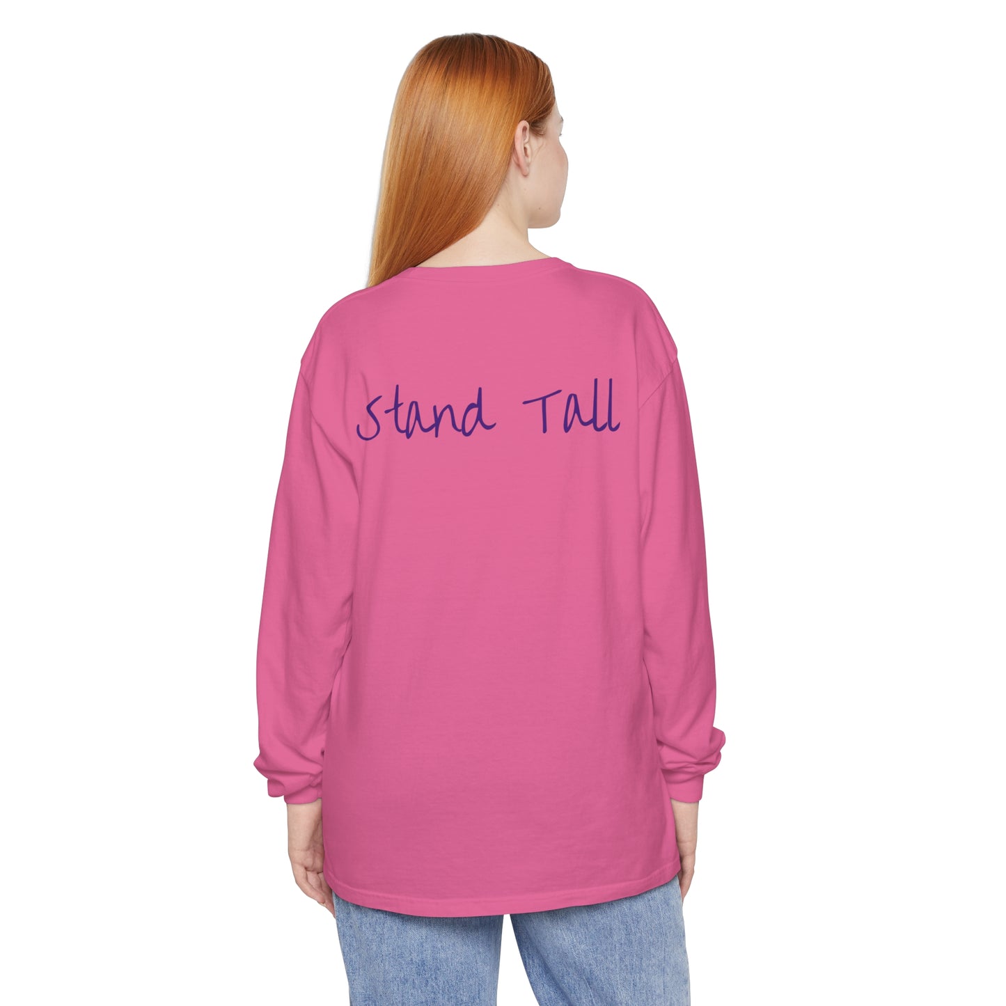 Stand Tall Comfort Colors Long sleeve shirt