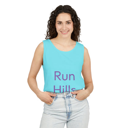 Run Hills Because no one has time for a Treadmill - Unisex Garment-Dyed Tank Top