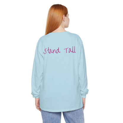 Stand Tall Comfort Colors Long sleeve shirt