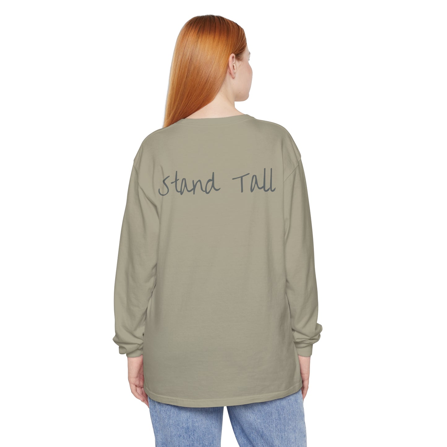 Stand Tall Comfort Colors Long sleeve shirt