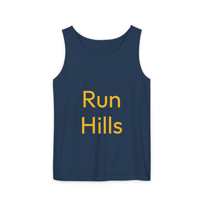 Run Hills Because no one has time for a Treadmill - Unisex Garment-Dyed Tank Top