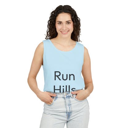 Run Hills Because no one has time for a Treadmill - Unisex Garment-Dyed Tank Top