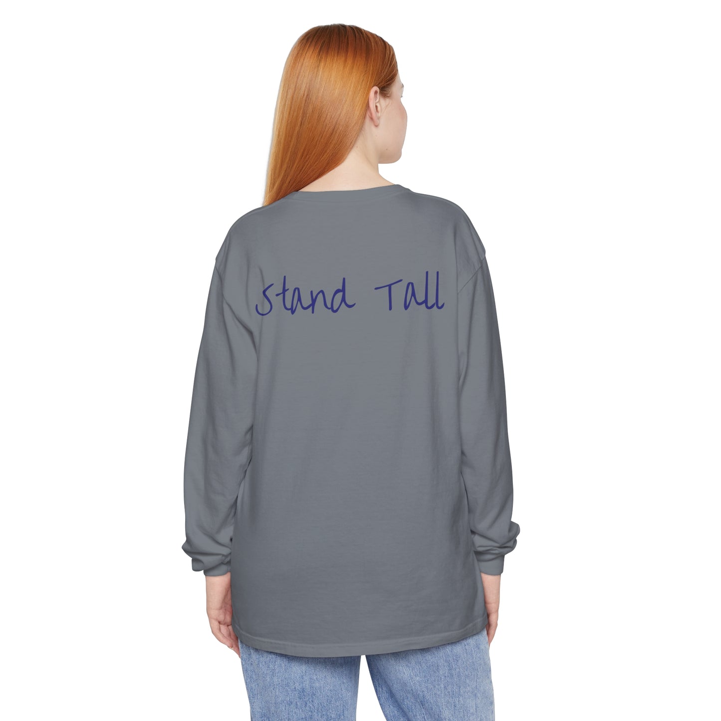 Stand Tall Comfort Colors Long sleeve shirt