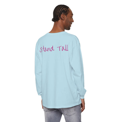 Stand Tall Comfort Colors Long sleeve shirt