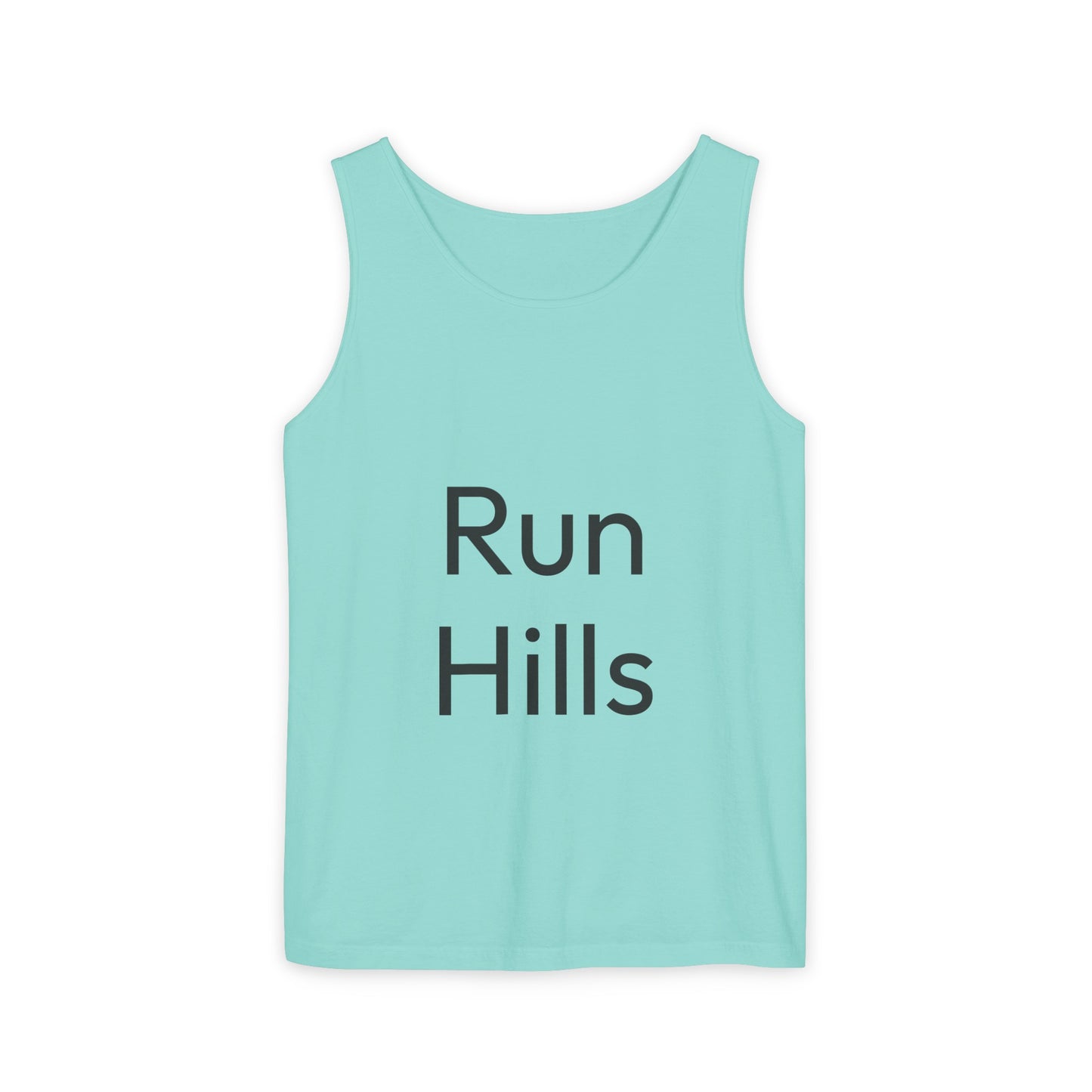 Run Hills Because no one has time for a Treadmill - Unisex Garment-Dyed Tank Top