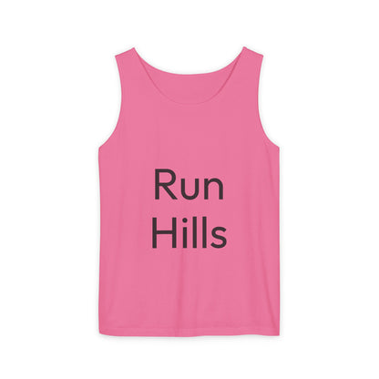 Run Hills Because no one has time for a Treadmill - Unisex Garment-Dyed Tank Top