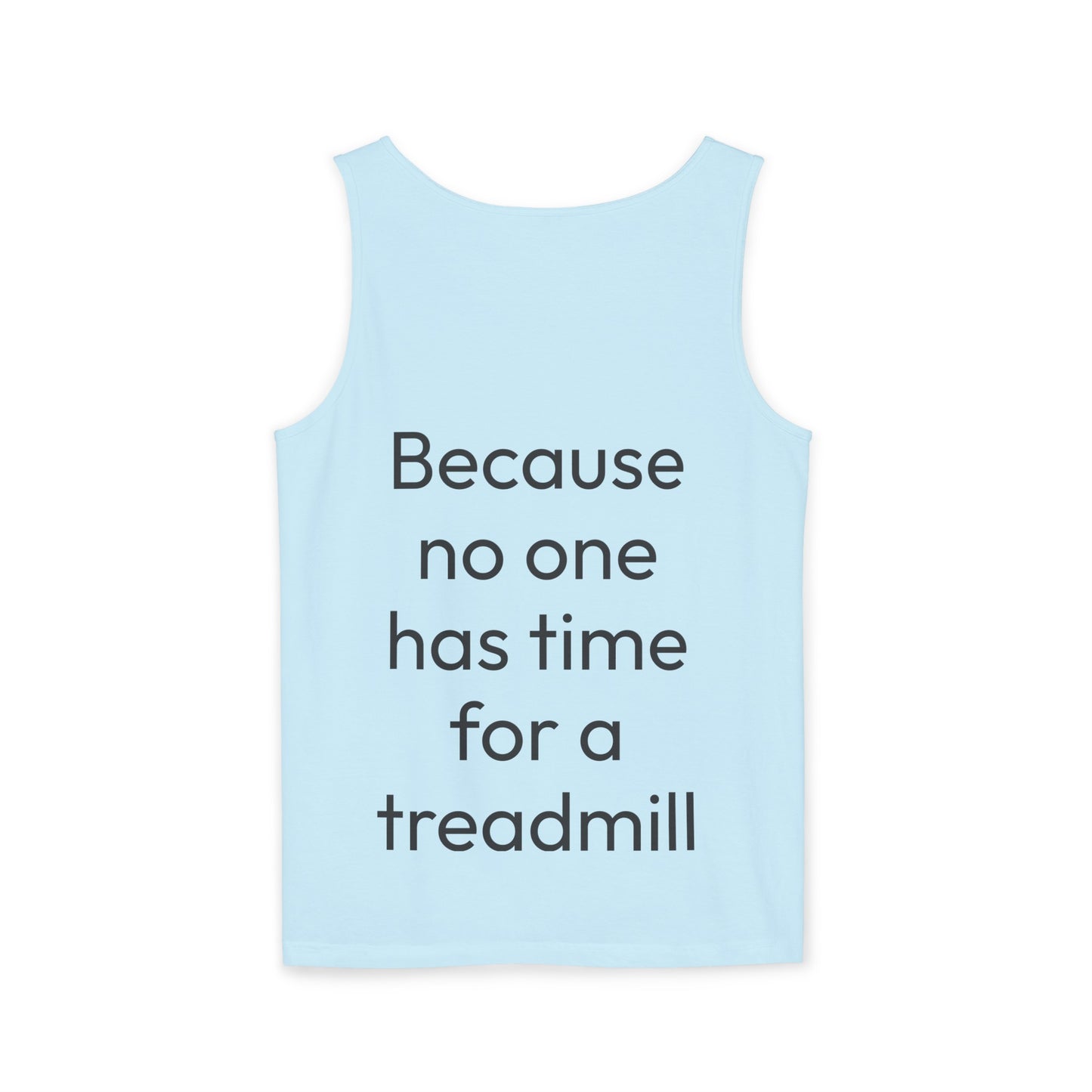 Run Hills Because no one has time for a Treadmill - Unisex Garment-Dyed Tank Top