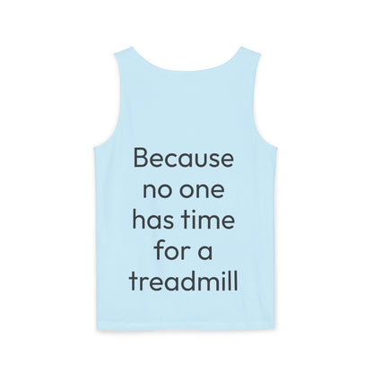 Run Hills Because no one has time for a Treadmill - Unisex Garment-Dyed Tank Top