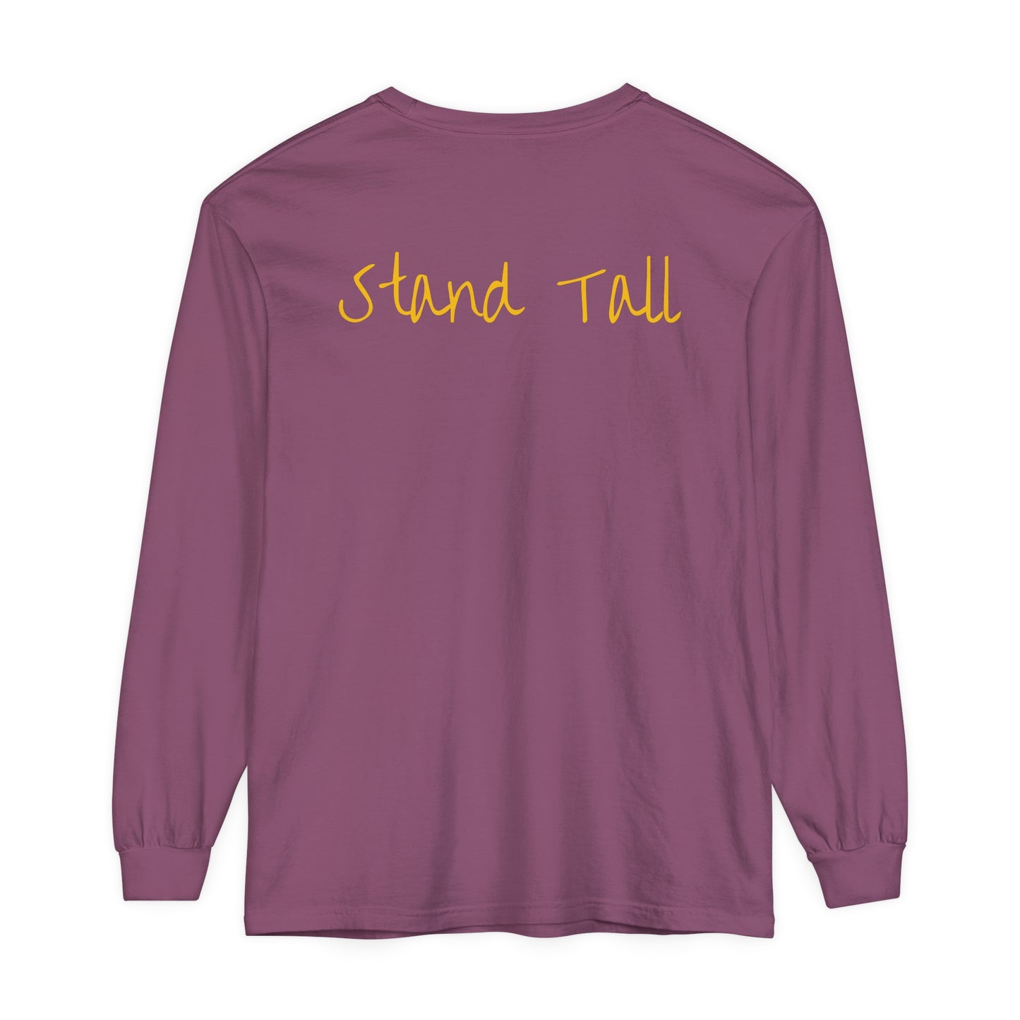 Stand Tall Comfort Colors Long sleeve shirt